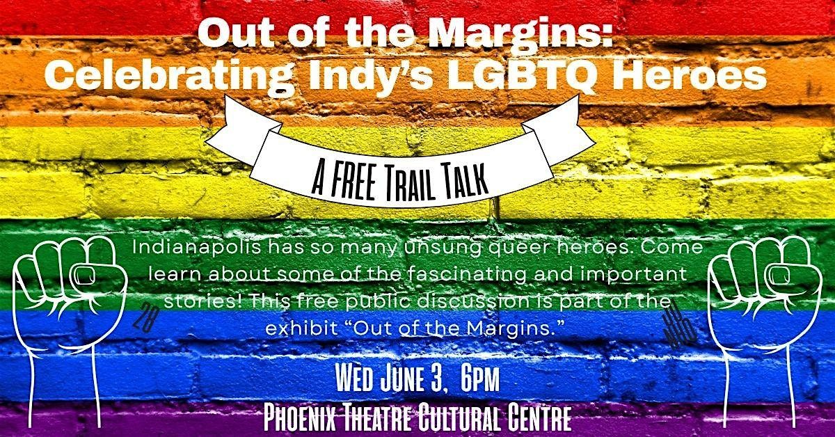 Out of the Margins: Celebrating Indy's LGBTQ heroes, a FREE Trail Talk
