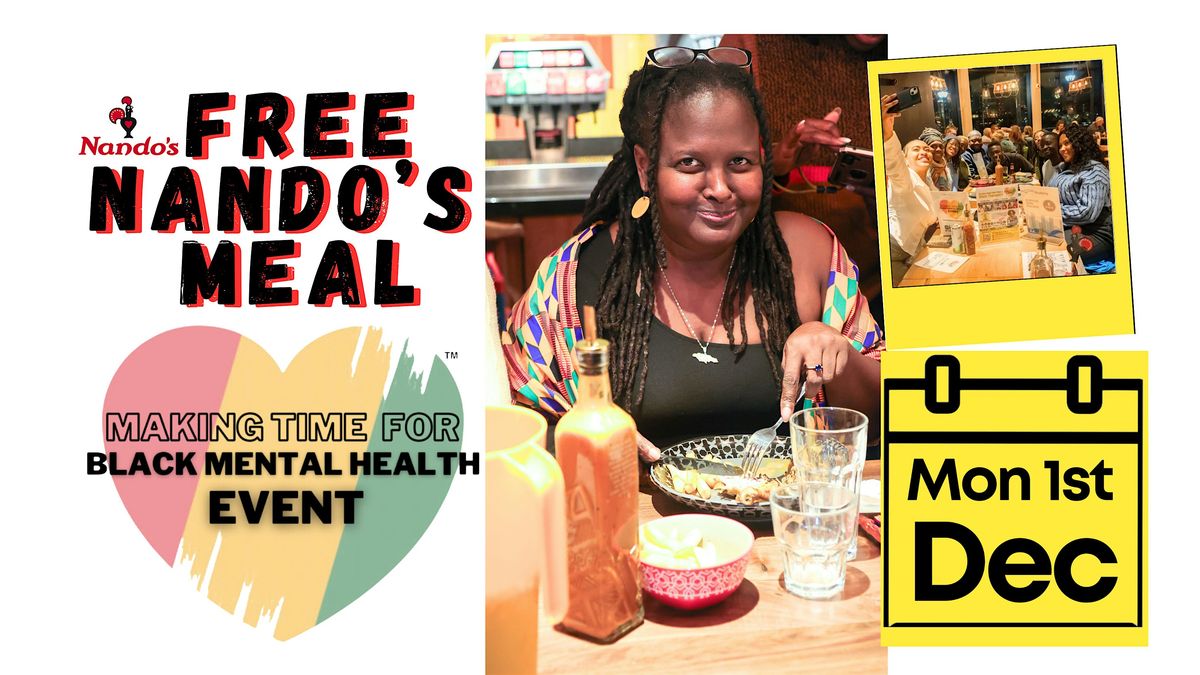 Making Time for Black Mental Health Nando's Event | FREE NANDO'S