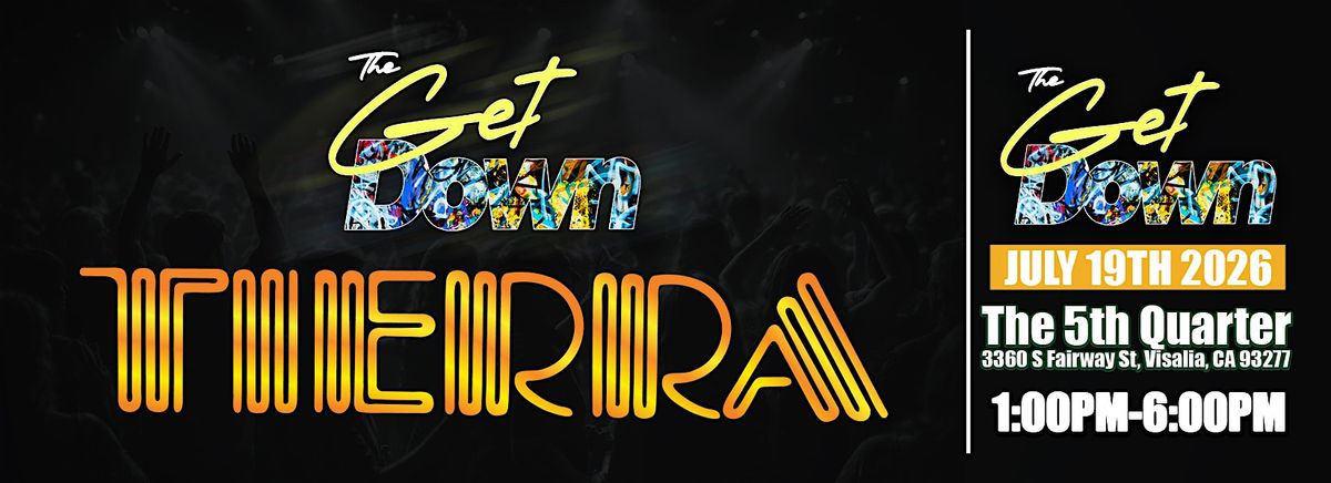 The Get Down With Tierra In Visalia Ca