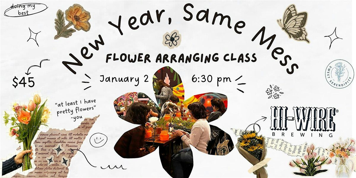 New Year Same Mess Flower Arranging Class