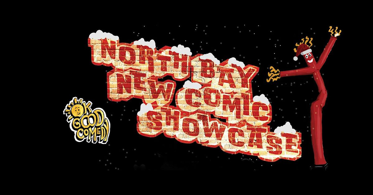 North Bay New Comic Showcase! (OK Good Comedy Productions)