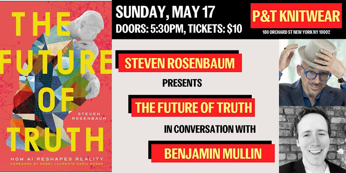 Book Launch: The Future of Truth w\/ Steve Rosenbaum & Ben Mullin (NYT)