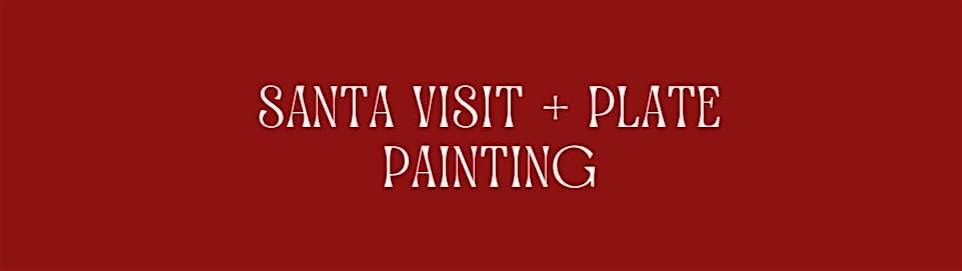 Santa Visit & Plate Painting