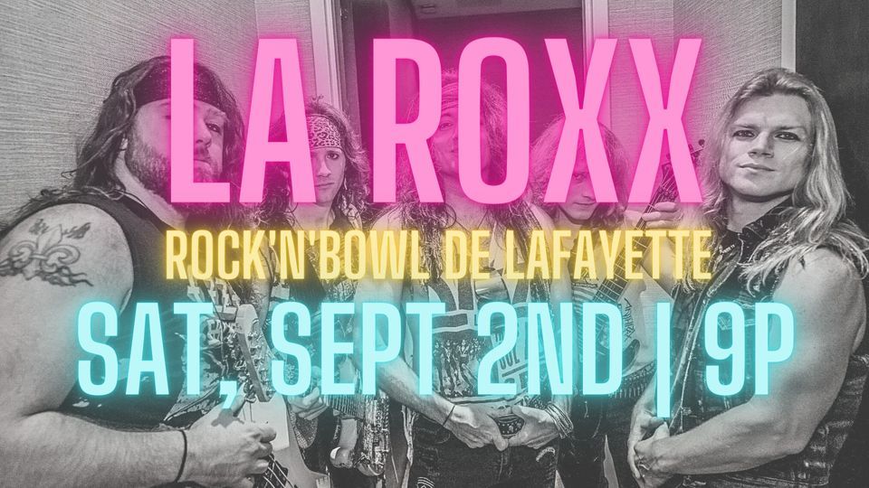 LA ROXX | Rock'n'Bowl\u00ae de Lafayette