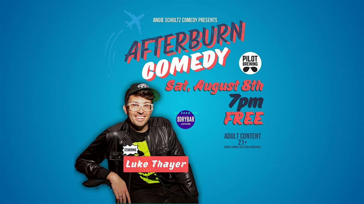 Afterburn Comedy @ Pilot Brewing Saturday August 8th 7pm