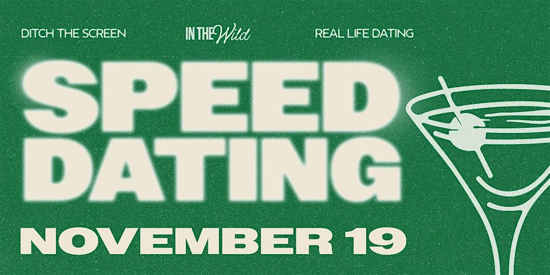 In The Wild Dating: Speed Dating 26+