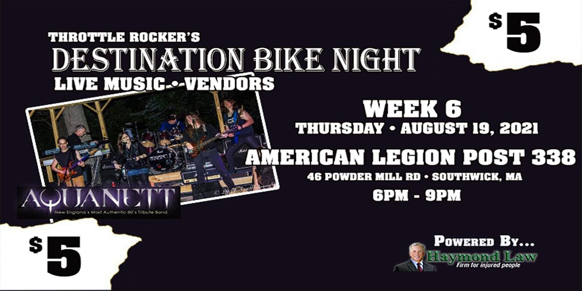 Wk 6 Destination Bike Night W Aquanett American Legion Post 338 Southwick Ma August 19 21