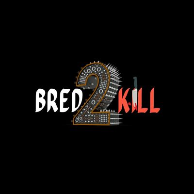 Bred 2 Kill Battle league