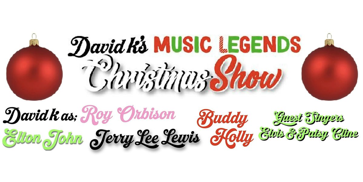 David K's POST Christmas\/PRE New Year's MUSIC LEGENDS Show! Sat. Dec. 27