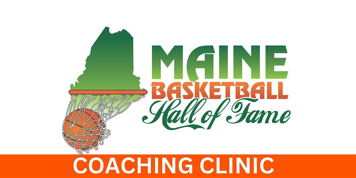 Coaching Clinic with Maine Basketball Hall of Fame 2026