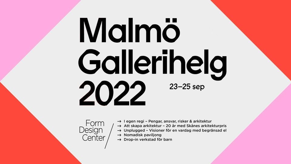MALM\u00d6 GALLERIHELG 2022 p\u00e5 Form\/Design Center