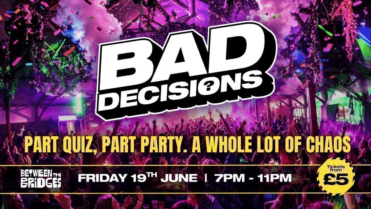 Bad Decisions: The Ultimate Quiz Party
