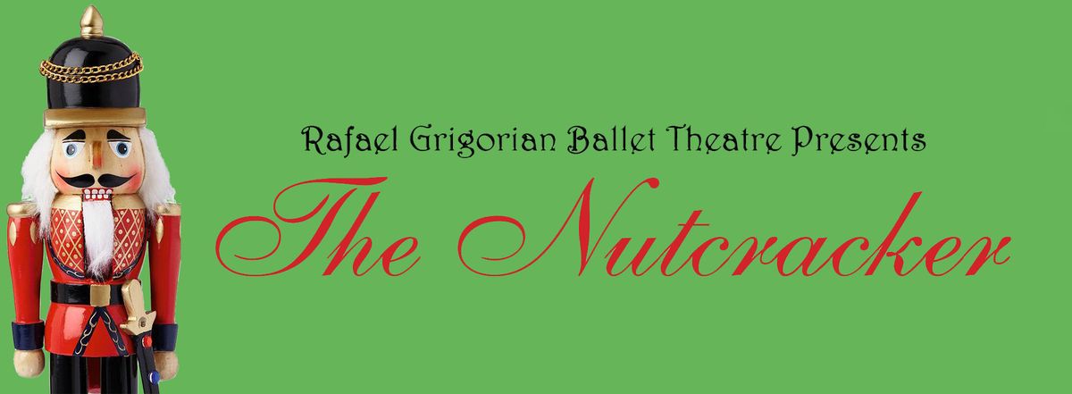 Rafael Grigorian Ballet Theatre: The Nutcracker