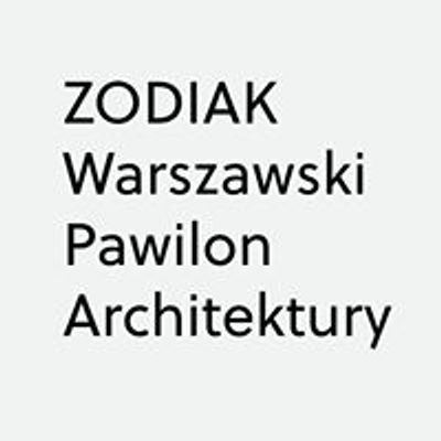 Zodiak Warszawski Pawilon Architektury