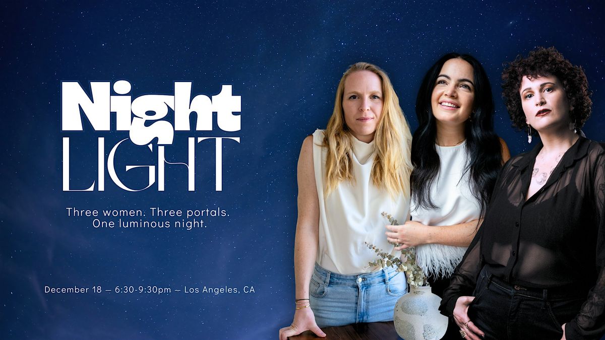Night\/\/Light LA: Feel Good Movement - Spirit Channeling - Deep Conversation