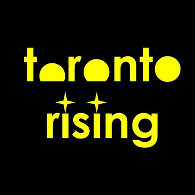 toronto rising