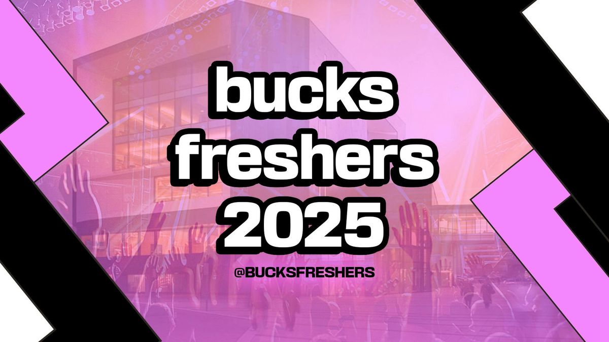 BUCKS FRESHERS WEEK 2025 - SIGN UP NOW!