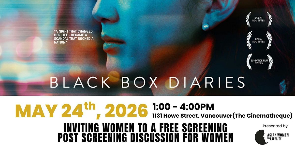 Black Box Diaries \u2013 Free Screening by Asian Women Cinema