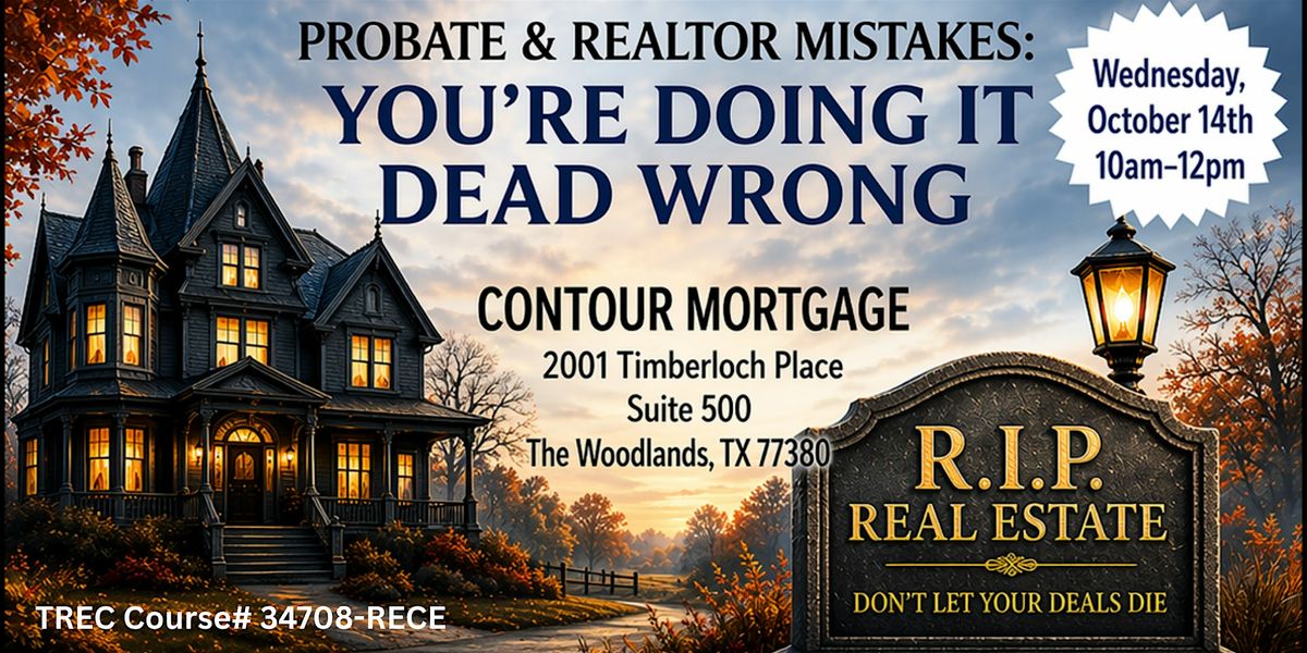 Free TREC 2hrs CE Probate & Realtor Mistakes: You're Doing It Dead Wrong