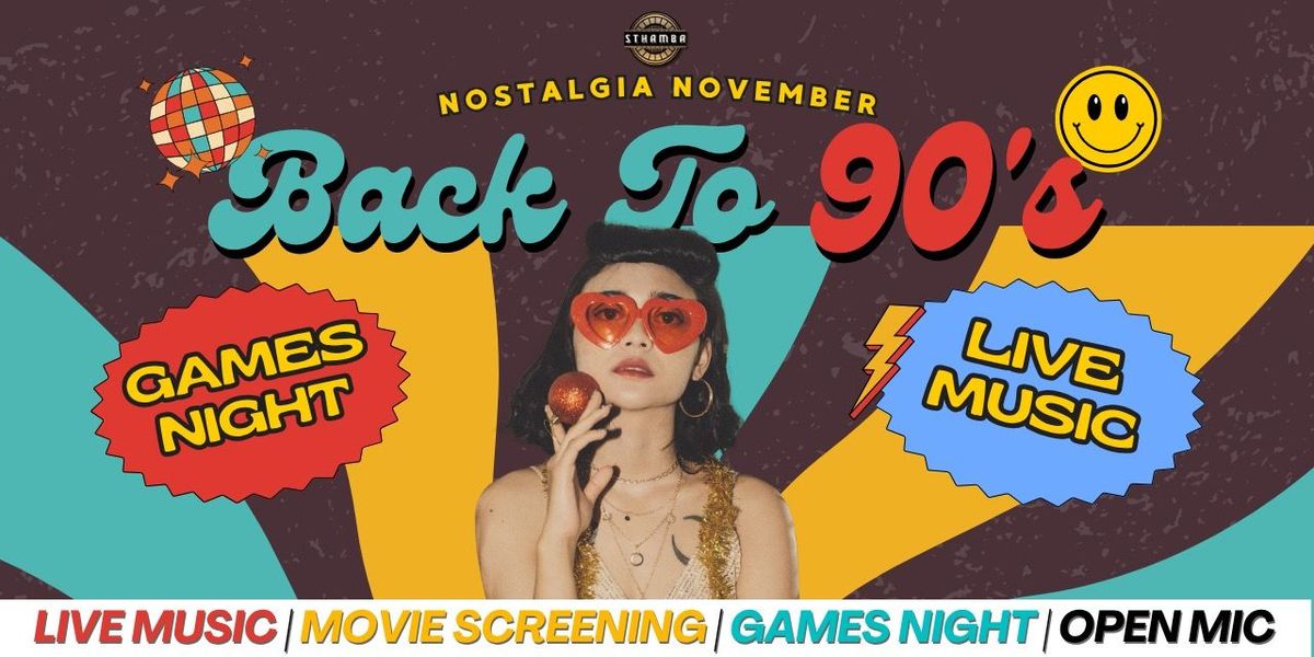 Back To 90's - Nostalgia November at Sthamba