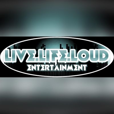 Live Life Loud Entertainment