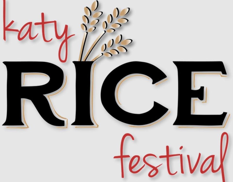 Katy Rice Festival 2022 Historic Downtown Katy. TX October 8 to