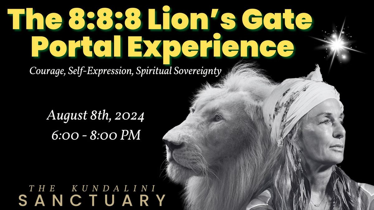 The 888 Lions Gate Portal Experience Courage, SelfExpression