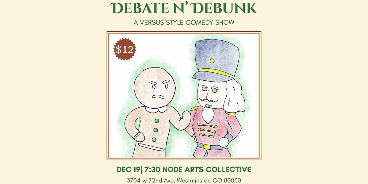 Copy of Debate n' Debunk - a Comedy Battle Show!