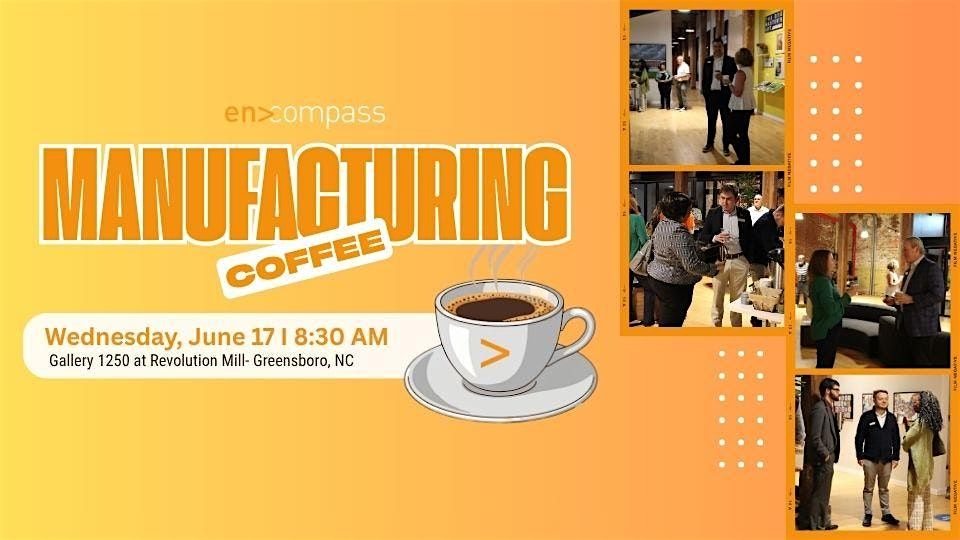 Manufacturing & Coffee Networking