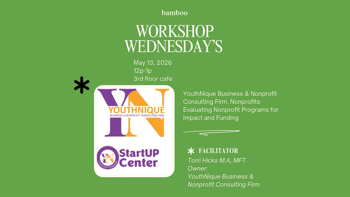 Workshop Wednesday's with YouthNique Business & Nonprofit Consulting Firm