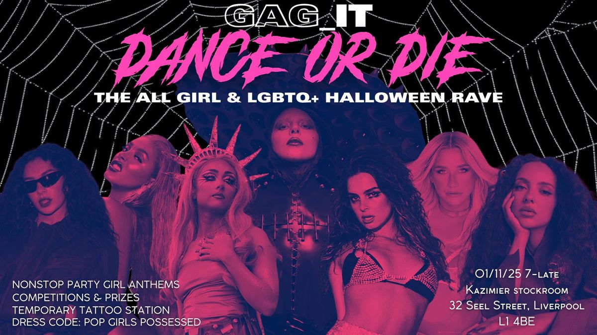 GAG IT: DANCE OR DIE - The All Girl And LGBTQ+ Halloween Rave\ud83d\udd2a\ud83e\ude78