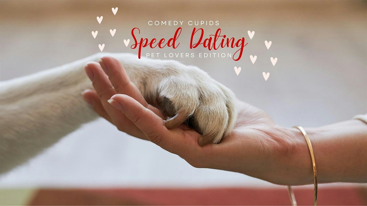 Pet Lovers Speed Dating by Comedy Cupids