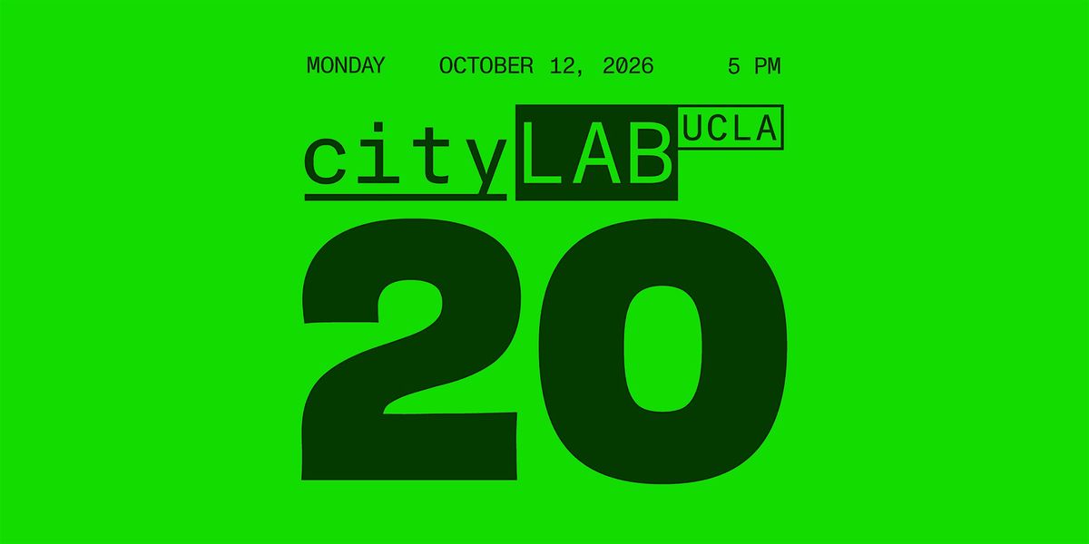 Citylab cityLAB at 20 Anniversary Celebration at Perloff Hall, Los Angeles on ...