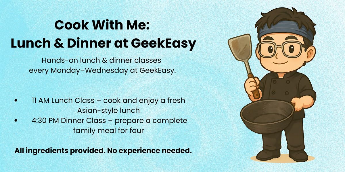 Cook With Me: Lunch & Dinner at GeekEasy