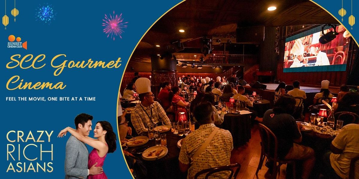 SCC Gourmet Cinema - Crazy Rich Asians
