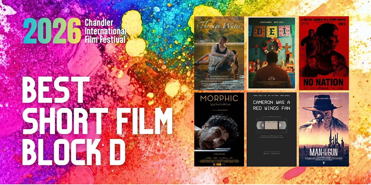 Best Short Films Block D (Chandler International Film Festival)