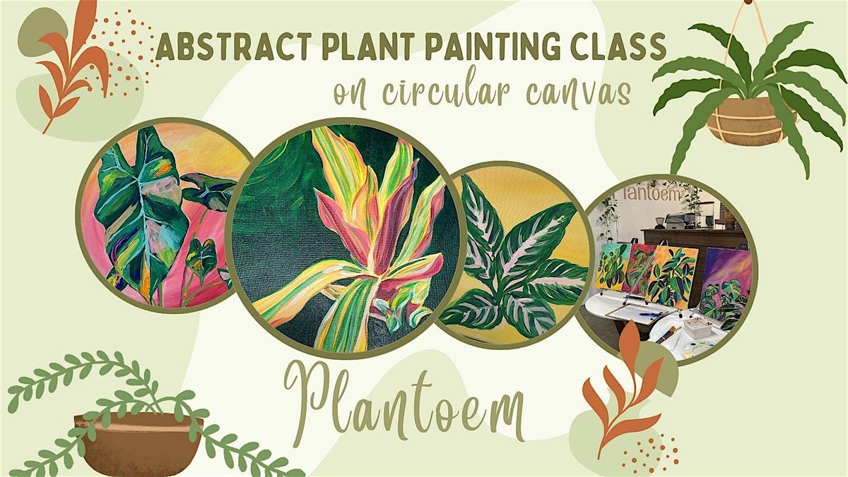 Abstract Plant Painting Class