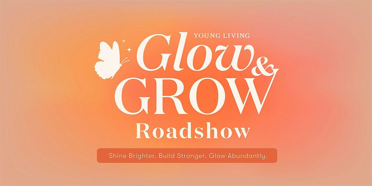 Glow & Grow Roadshow - ADELAIDE