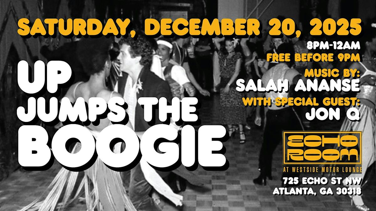 Salah Ananse presents: UP JUMPS THE BOOGIE with guest Jon Q