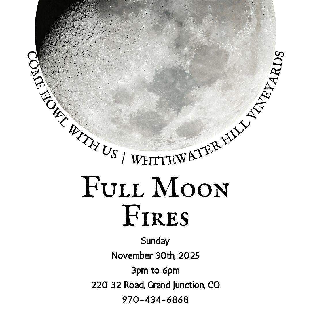 November Full Moon Fires @ Whitewater Hill Vineyards