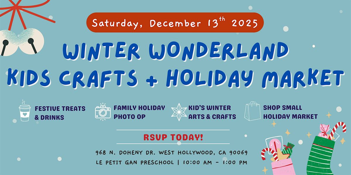 DEC 13 - Winter Wonderland Kid's Crafts + Holiday Market