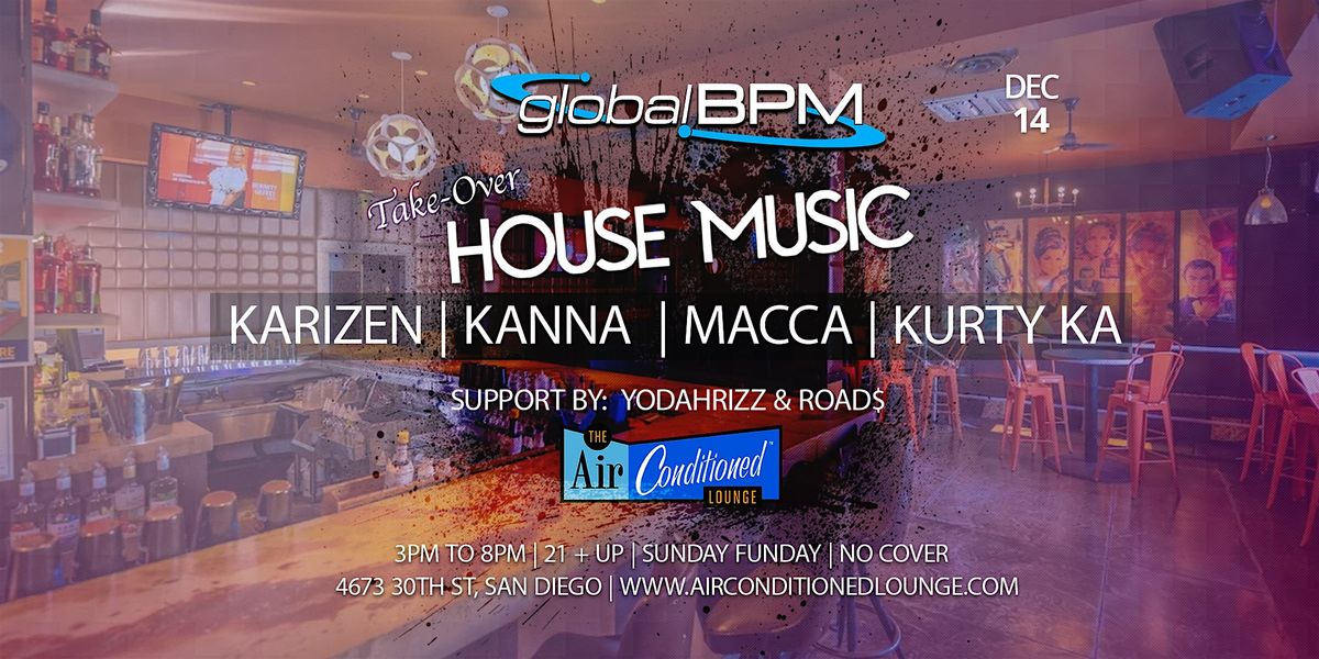 GLOBAL BPM TAKE-OVER \u2013 HOUSE MUSIC