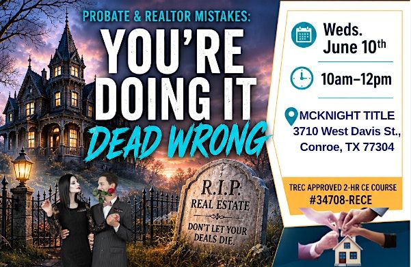 Free TREC 2hrs CE Probate & Realtor Mistakes: You're Doing It Dead Wrong