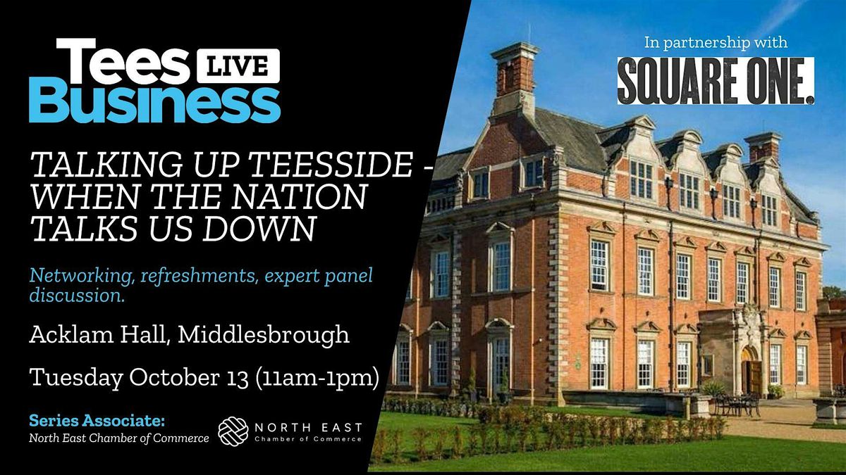 Talking Up Teesside – when the nation talks us down at Acklam Hall ...
