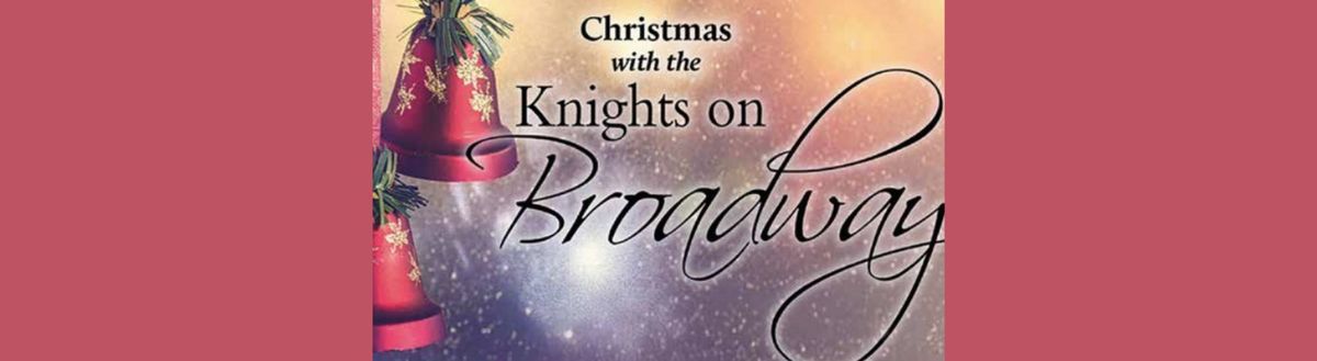 Knights on Broadway at Ashwaubenon Performing Arts Center