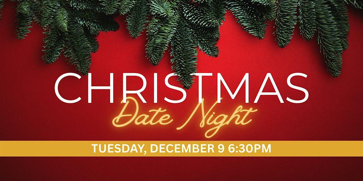 Christmas Date Night!