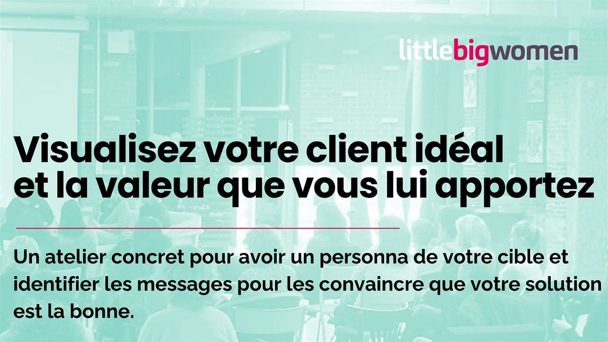 Workshop : Visualisez votre client id\u00e9al et la valeur que vous lui apportez