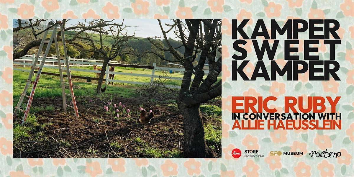 Kamper Sweet Kamper: Eric Ruby in conversation with Allie Haeusslein
