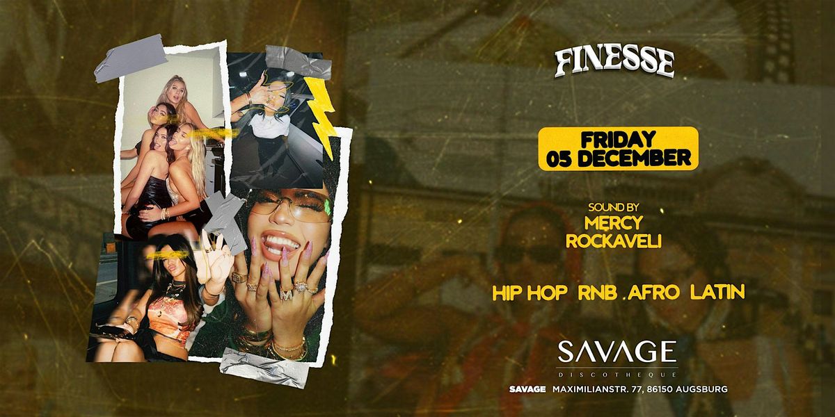 FINESSE | FR 05.DEZEMBER | HIPHOP RNB | LATIN & AFRO |SAVAGE CLUB