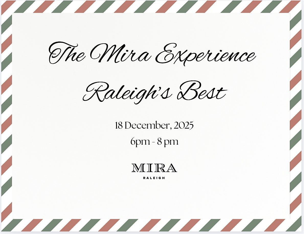 The Mira Experience - Raleigh's Best